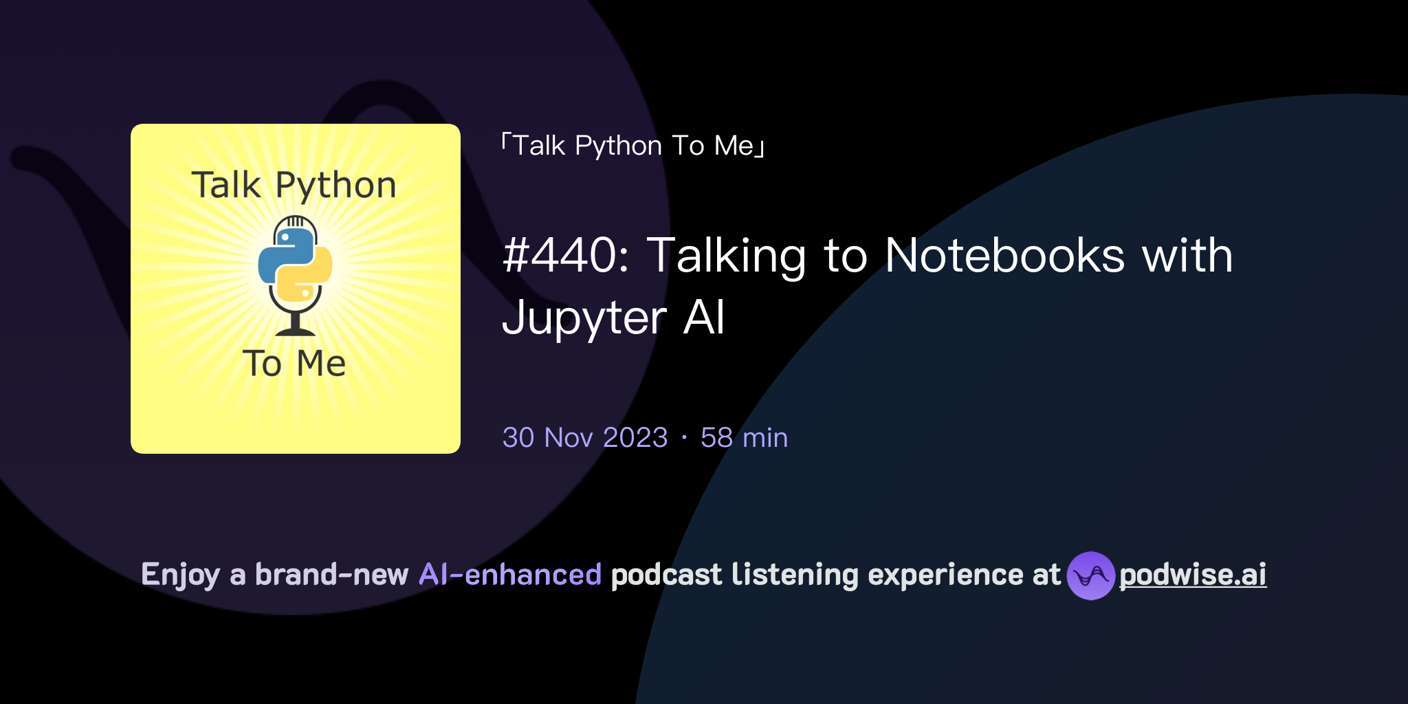 #440: Talking to Notebooks with Jupyter AI | Talk Python To Me | Podwise