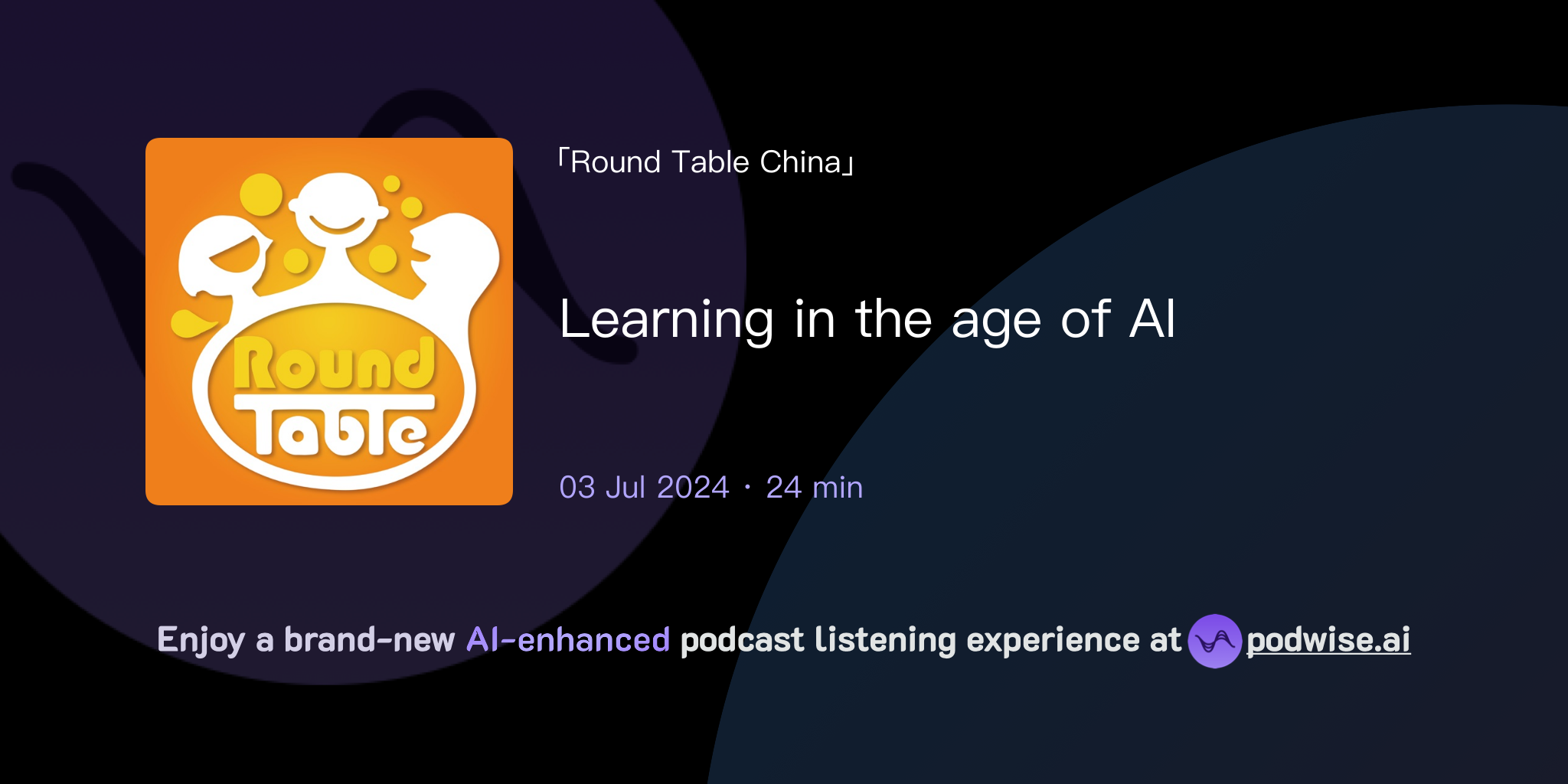 Learning in the age of AI | Round Table China | Podwise