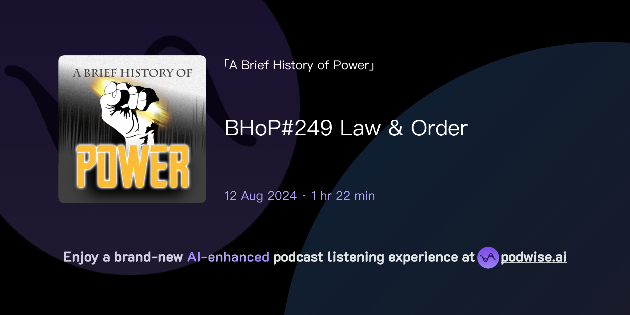 BHoP249 Law & Order A Brief History of Power Podwise