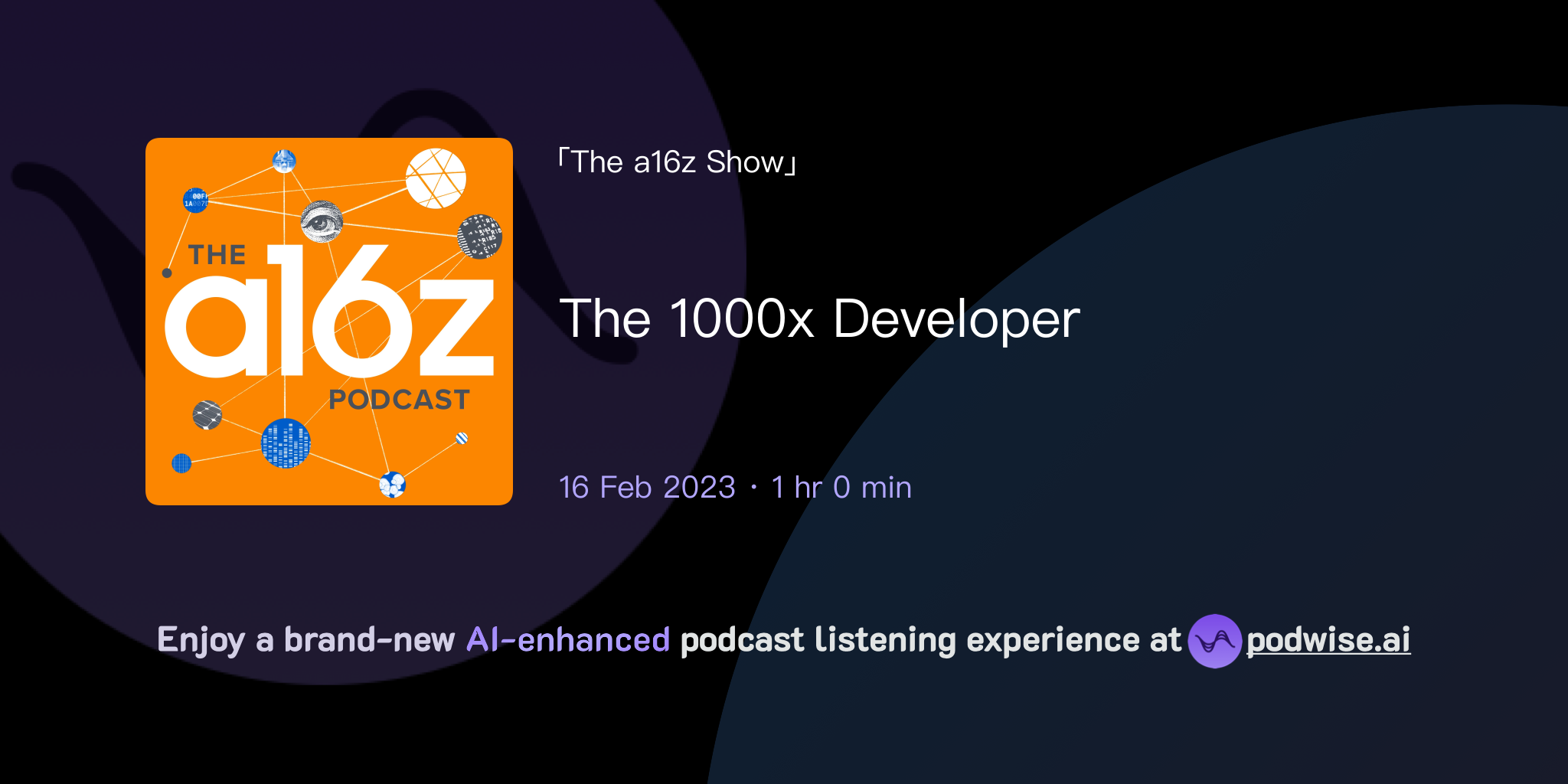 The 1000x Developer A16z Podcast Podwise The 1000x developer a16z podcast podwise
