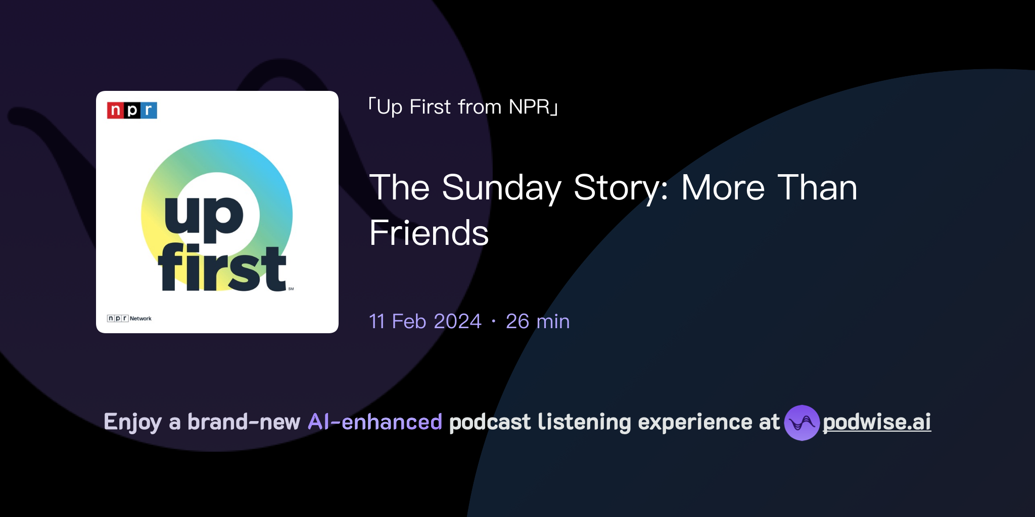 The Sunday Story: More Than Friends | Up First from NPR | Podwise