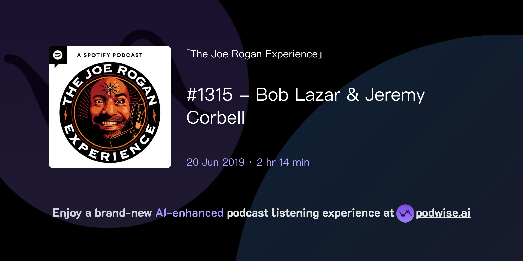 #1315 - Bob Lazar & Jeremy Corbell | The Joe Rogan Experience | Podwise