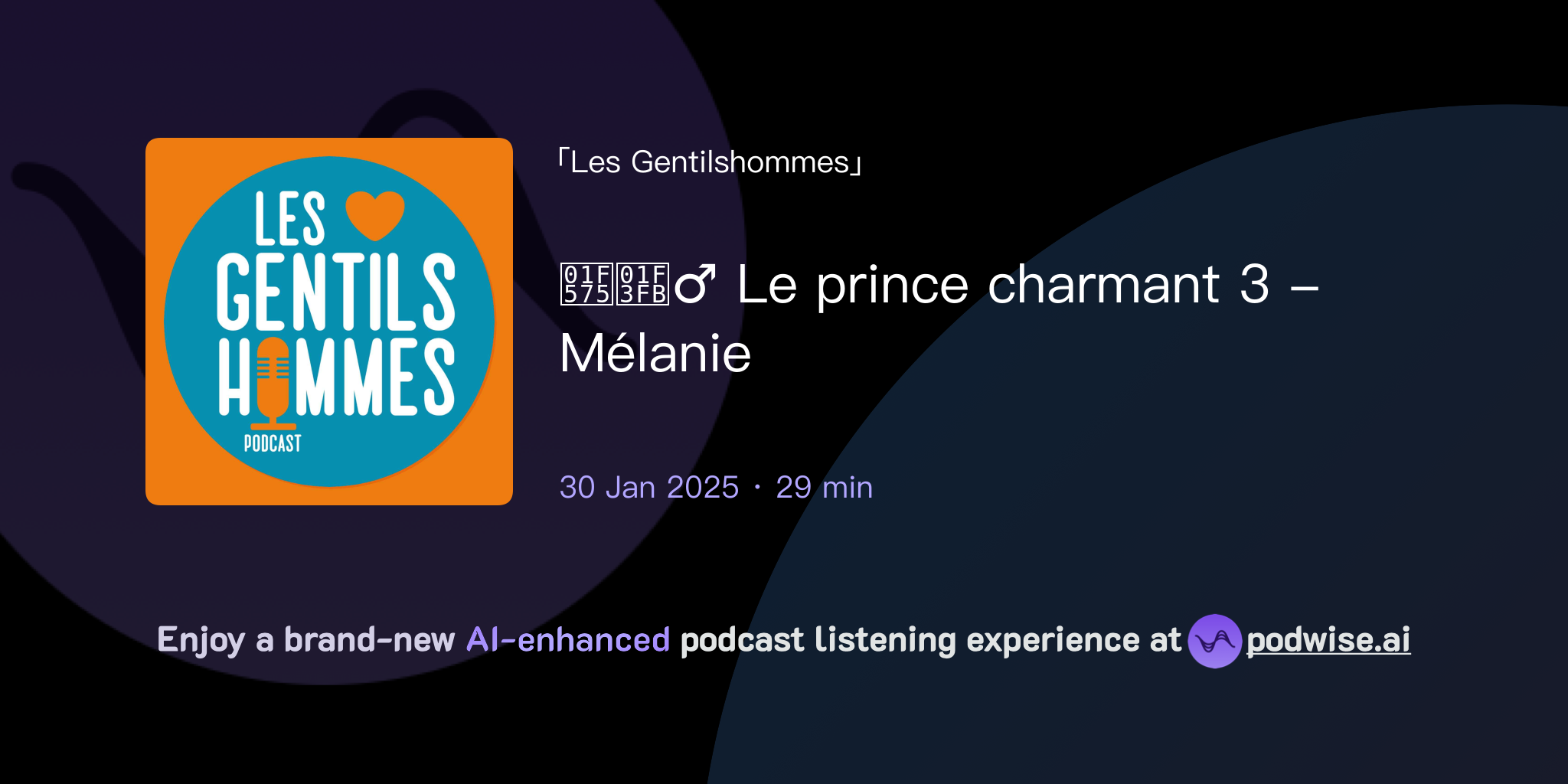 🕵🏻‍♂️ Le prince charmant 3 - Mélanie | Les Gentilshommes | Podwise