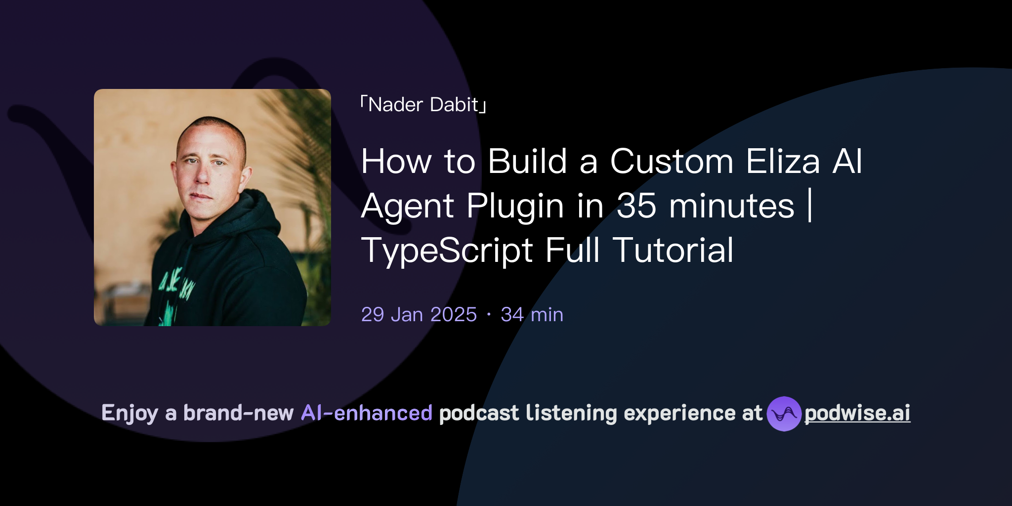 How to Build a Custom Eliza AI Agent Plugin in 35 minutes | TypeScript Full  Tutorial | Nader Dabit | Podwise