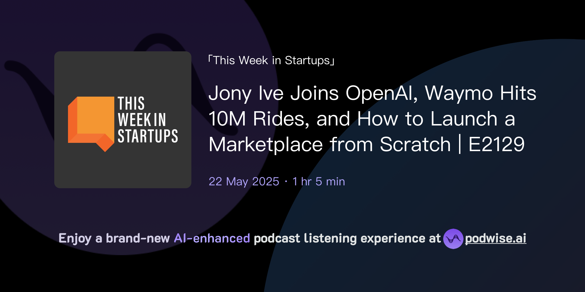 Jony Week Jony Ive Joins OpenAI, Waymo Hits 10M Rides, and How to Launch a ...