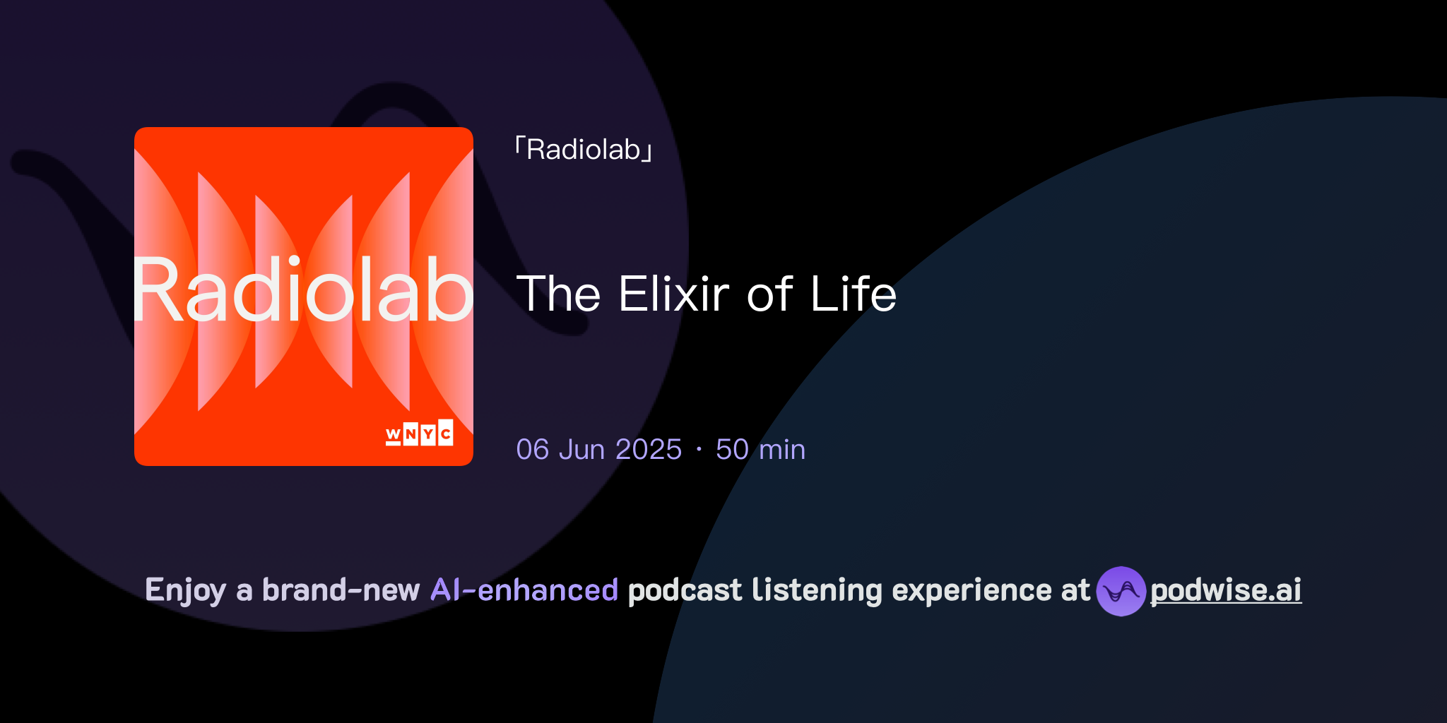 The Elixir of Life | Radiolab | Podwise