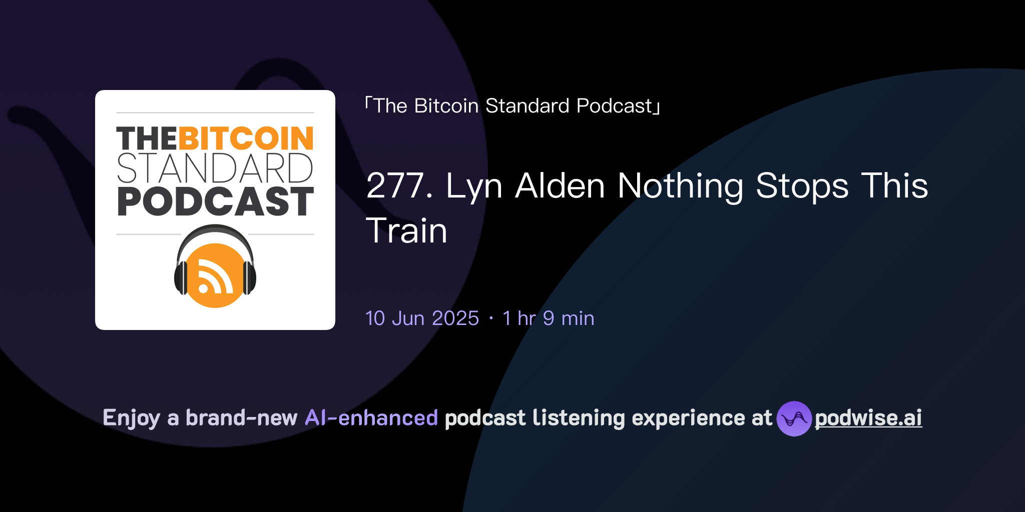 277. Lyn Alden Nothing Stops This Train | The Bitcoin Standard Podcast ...