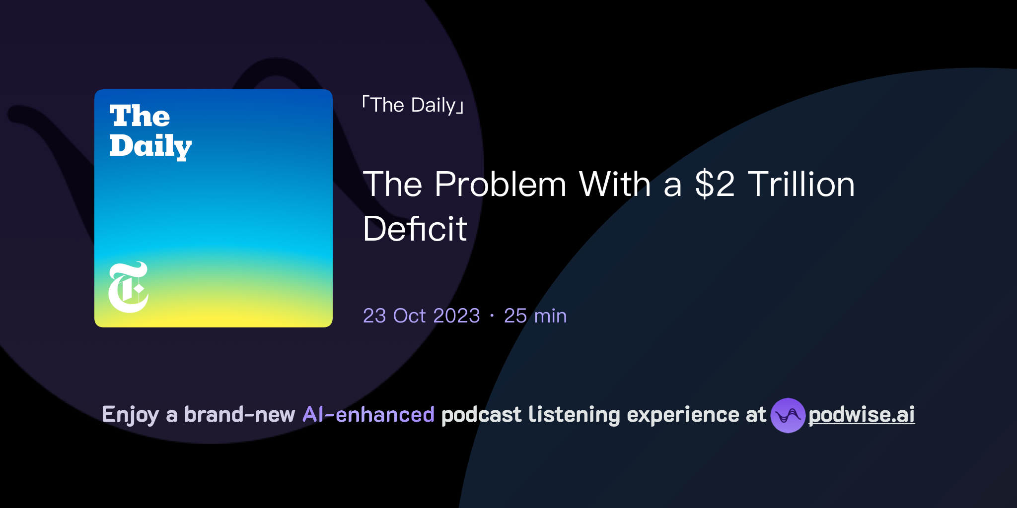 The Problem With a $2 Trillion Deficit | The Daily | Podwise