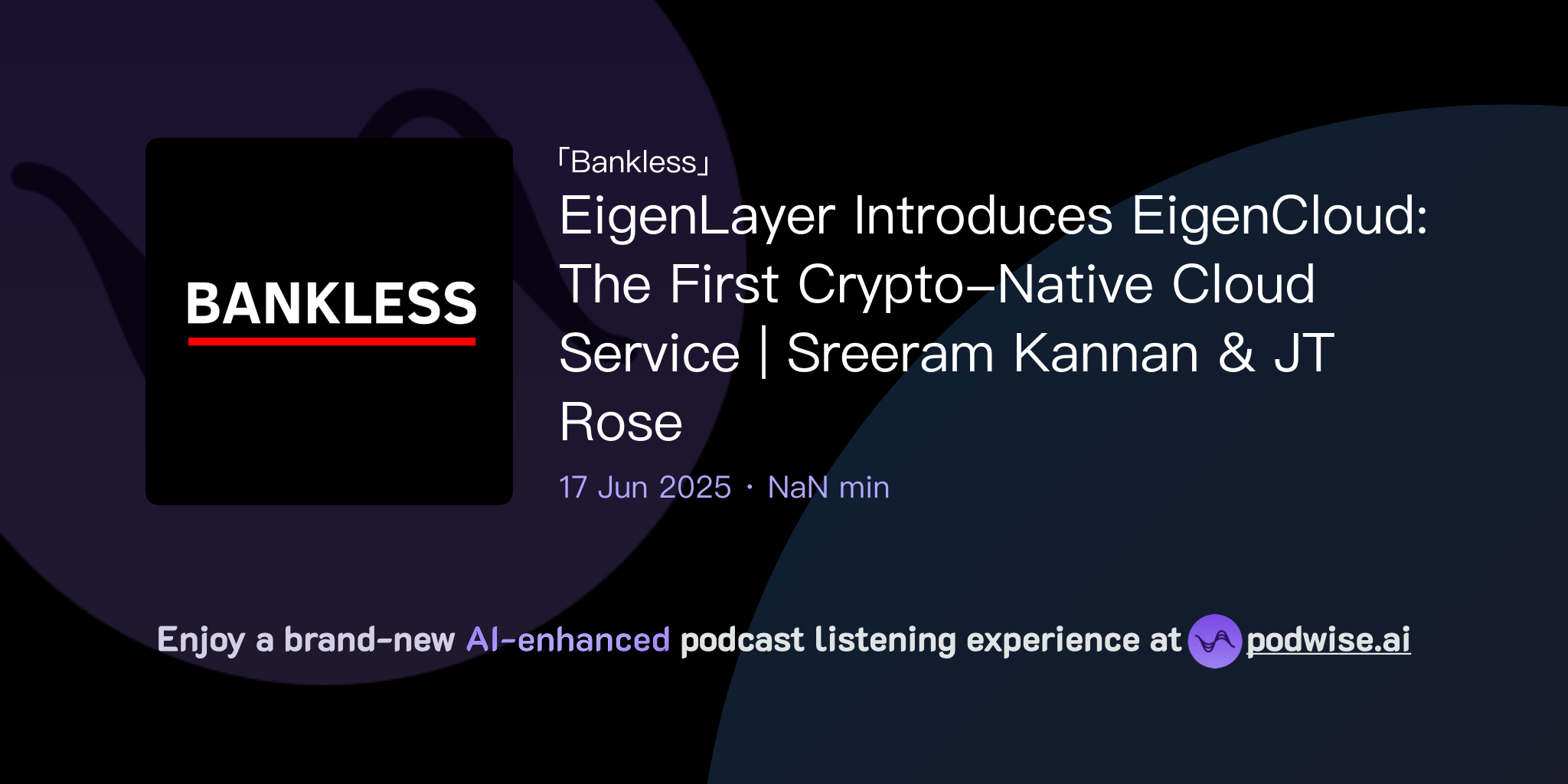 EigenLayer Introduces EigenCloud: The First Crypto-Native Cloud Service | Sreeram  Kannan & JT Rose | Bankless | Podwise