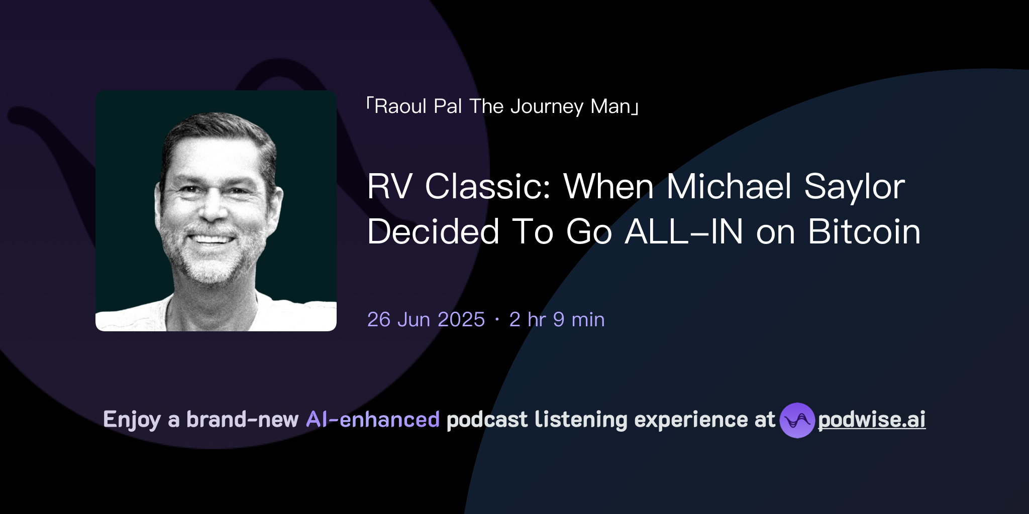 RV Classic: When Michael Saylor Decided To Go ALL-IN on Bitcoin | Raoul Pal  The Journey Man | Podwise