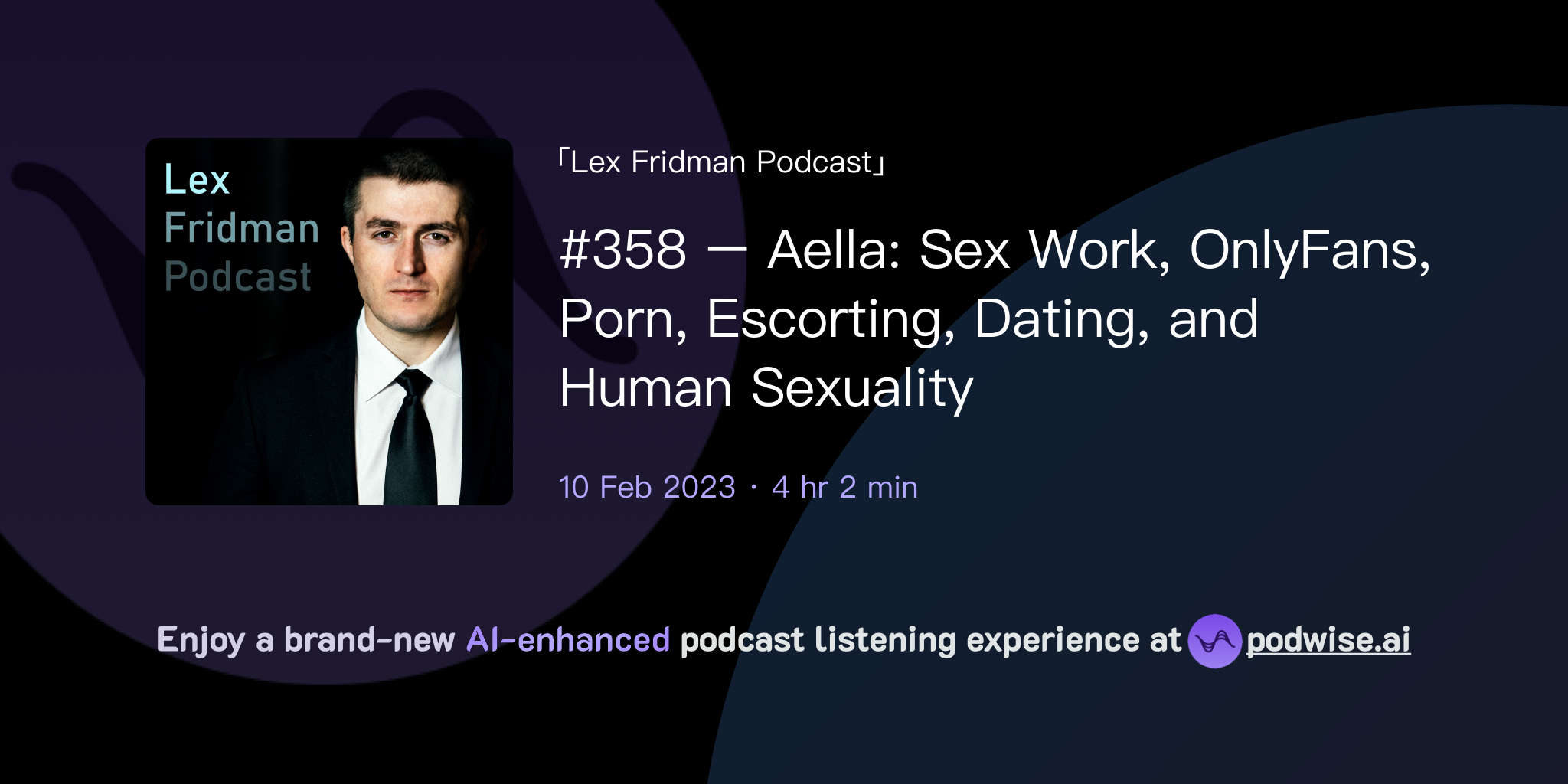 358 – Aella: Sex Work, OnlyFans, Porn, Escorting, Dating, and Human  Sexuality | Lex Fridman Podcast | Podwise