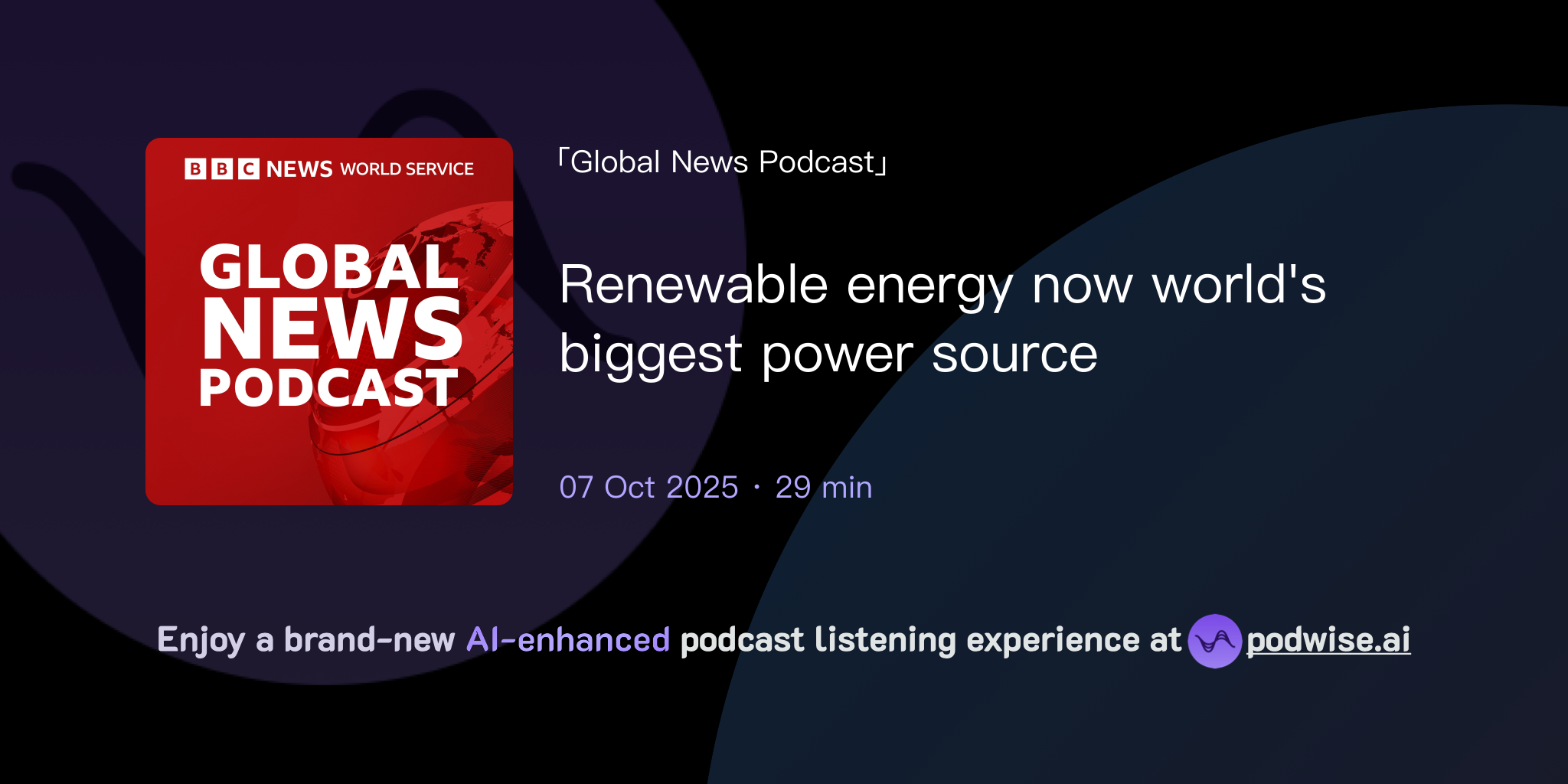 Renewable energy now world's biggest power source | Global News Podcast ...