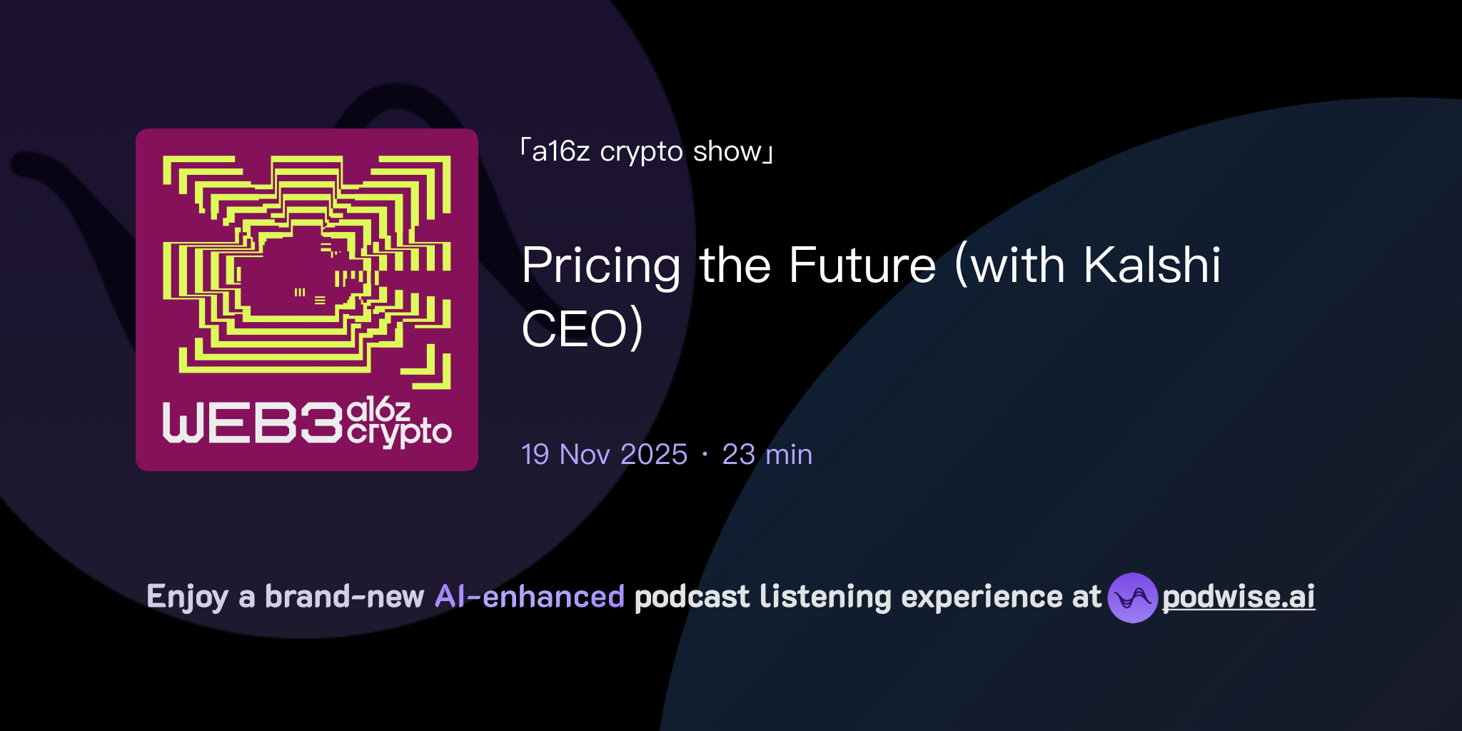 Pricing the Future (with Kalshi CEO) | a16z crypto podcast | Podwise