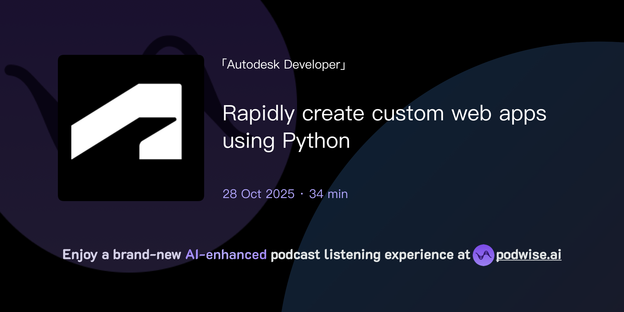 Rapidly create custom web apps using Python | Autodesk Developer | Podwise