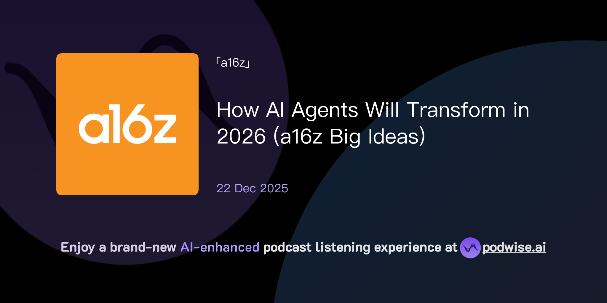 How AI Agents Will Transform in 2026 (a16z Big Ideas) | a16z | Podwise