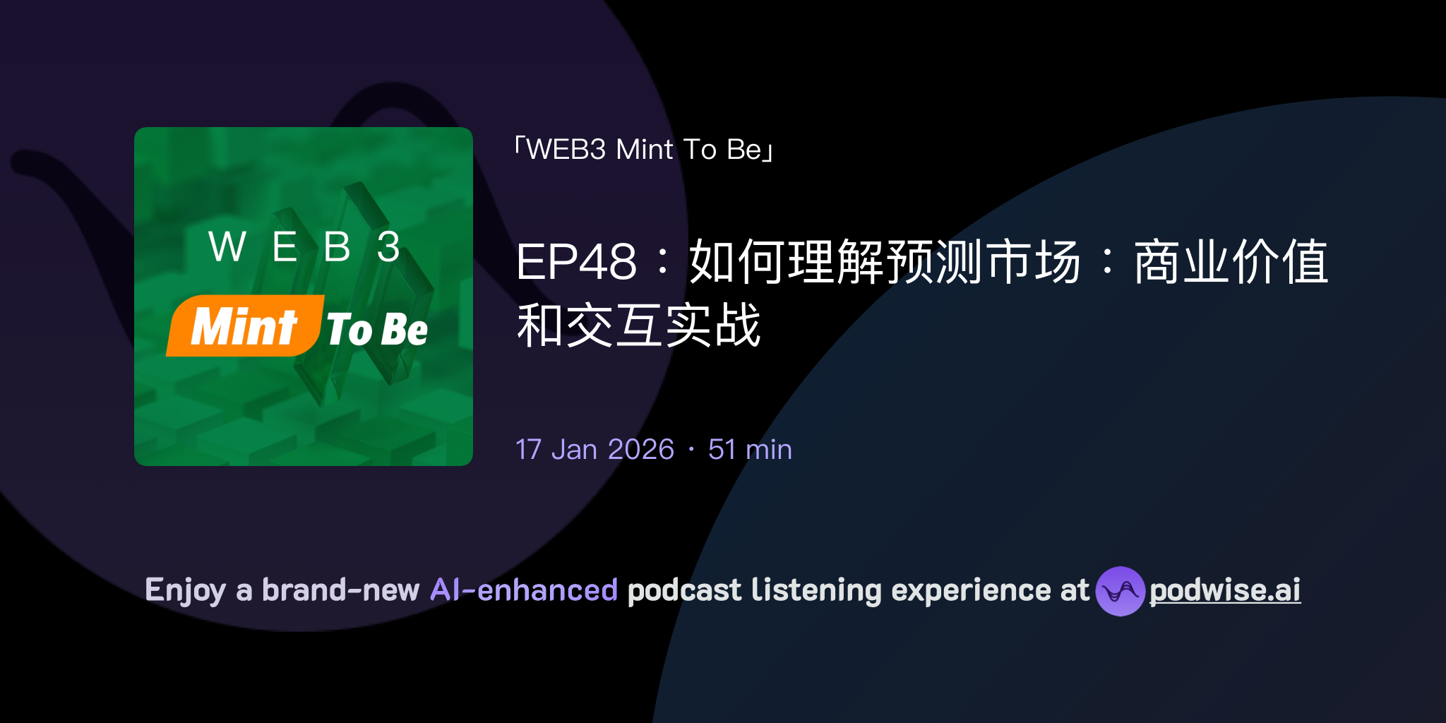 EP48：如何理解预测市场：商业价值和交互实战| WEB3 Mint To Be | Podwise