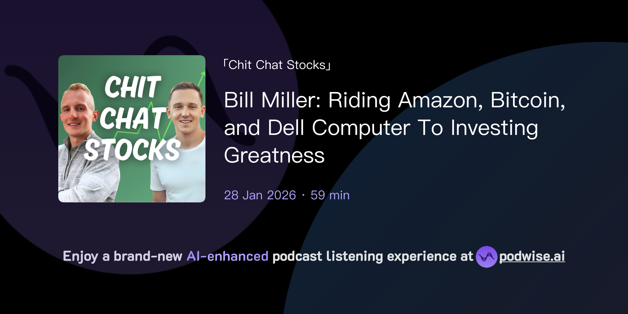 Bill Miller: Riding Amazon, Bitcoin, and Dell Computer To Investing  Greatness | Chit Chat Stocks | Podwise
